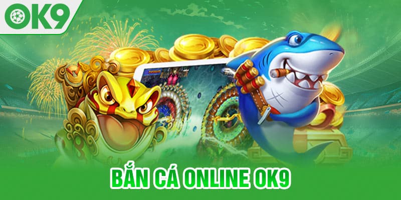 Bắn cá OK9