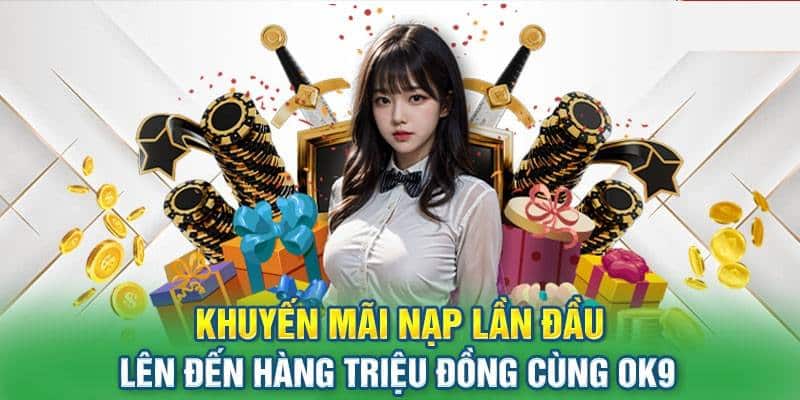 Tận hưởng ưu đãi cực khủng của nhà cái OK9 ngay hôm nay