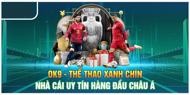 Kinh nghiệm cược thể thao Ok9 dành cho game thủ