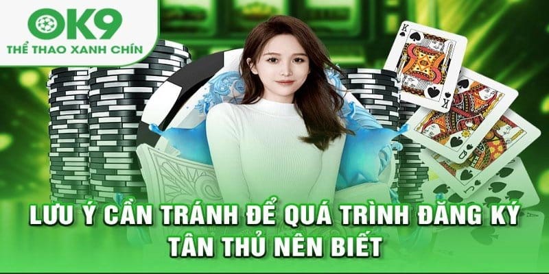 Lưu ý khi thực hiện đăng ký OK9